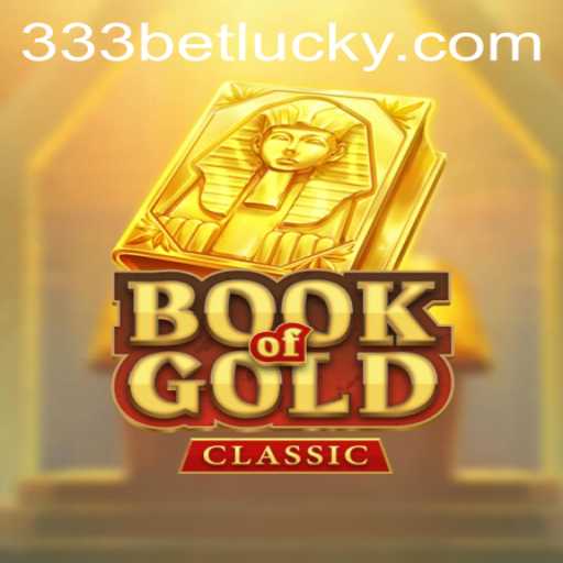 Exploring the Excitement of BookOfGoldClassic and Opportunities with 333bet